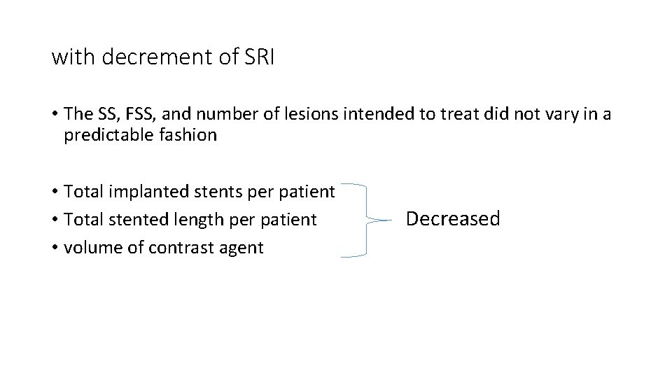 with decrement of SRI • The SS, FSS, and number of lesions intended to