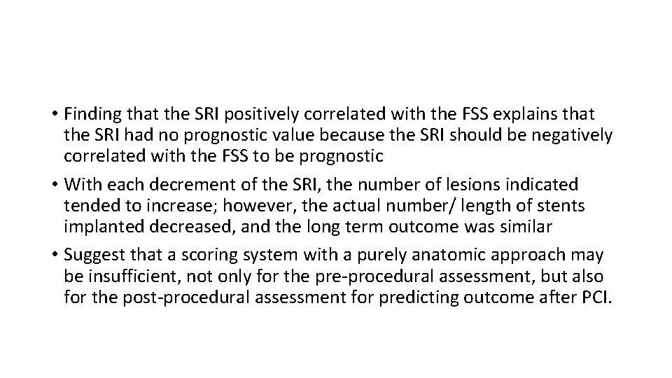  • Finding that the SRI positively correlated with the FSS explains that the