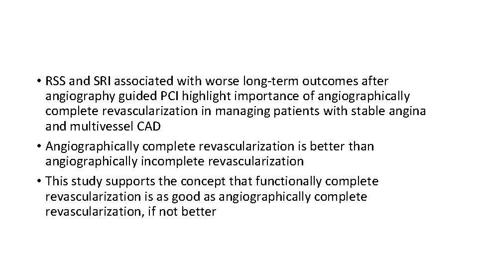  • RSS and SRI associated with worse long-term outcomes after angiography guided PCI