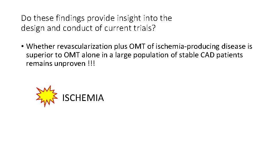 Do these findings provide insight into the design and conduct of current trials? •