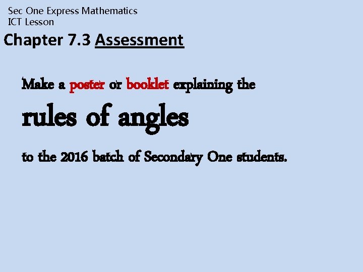 Sec One Express Mathematics ICT Lesson Chapter 7. 3 Assessment Make a poster or