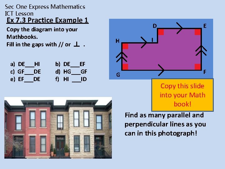 Sec One Express Mathematics ICT Lesson Ex 7. 3 Practice Example 1 Copy the