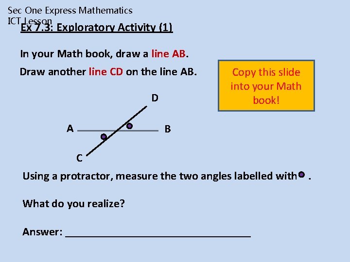 Sec One Express Mathematics ICT Lesson Ex 7. 3: Exploratory Activity (1) In your