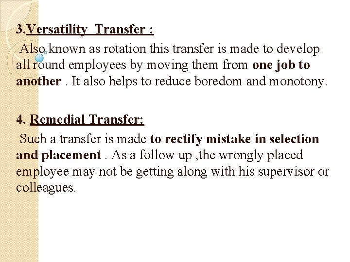 3. Versatility Transfer : Also known as rotation this transfer is made to develop