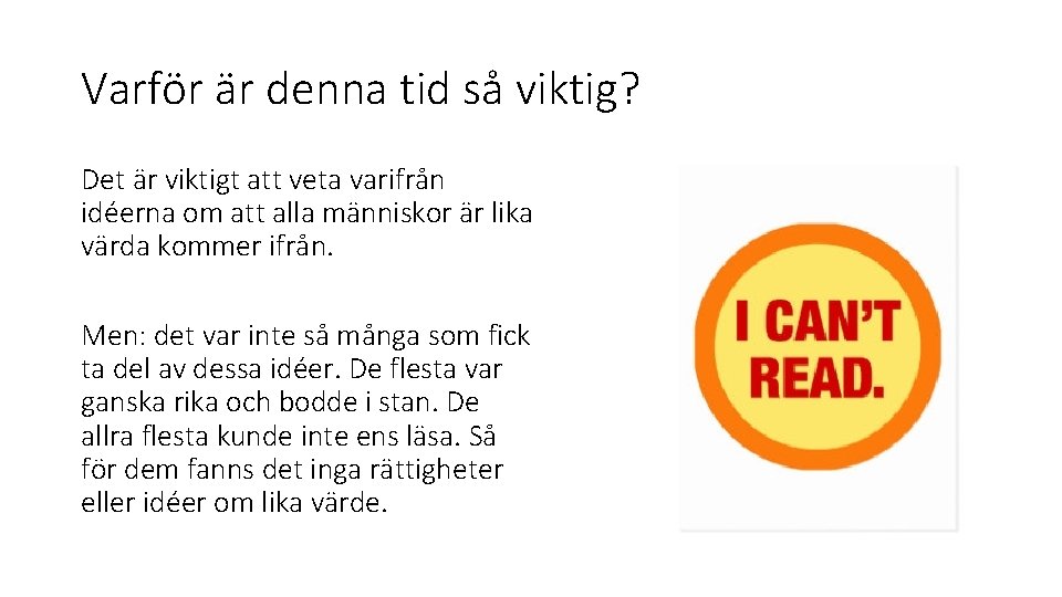 Varför är denna tid så viktig? Det är viktigt att veta varifrån idéerna om