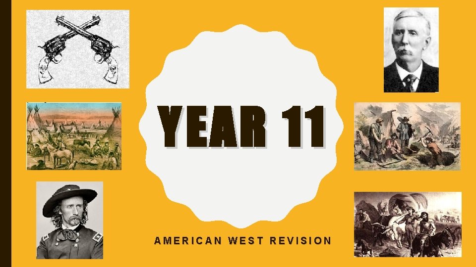 YEAR 11 AMERICAN WEST REVISION 