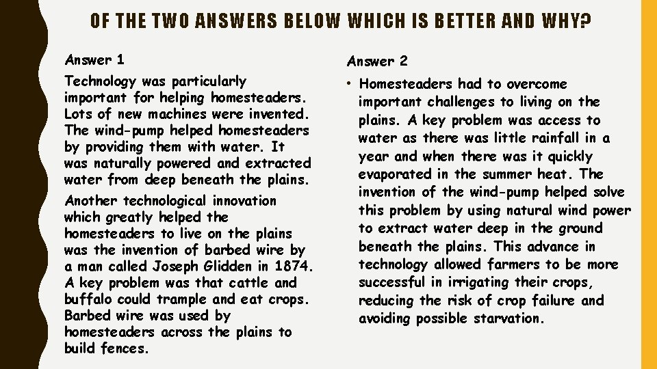 OF THE TWO ANSWERS BELOW WHICH IS BETTER AND WHY? Answer 1 Answer 2