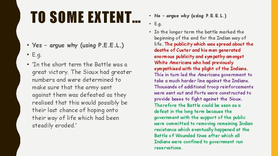 TO SOME EXTENT… • Yes – argue why (using P. E. E. L. ) TO SOME EXTENT… • Yes – argue why (using P. E. E. L. )