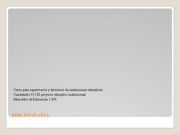 Curso para supervisores y directores de instituciones educativas Cuadernillo N 3 El proyecto educativo