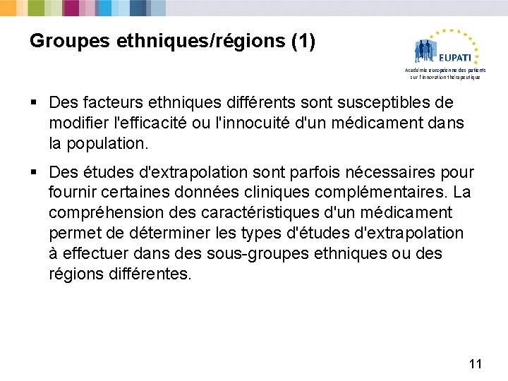 Groupes ethniques/régions (1) Académie européenne des patients sur l'innovation thérapeutique § Des facteurs ethniques