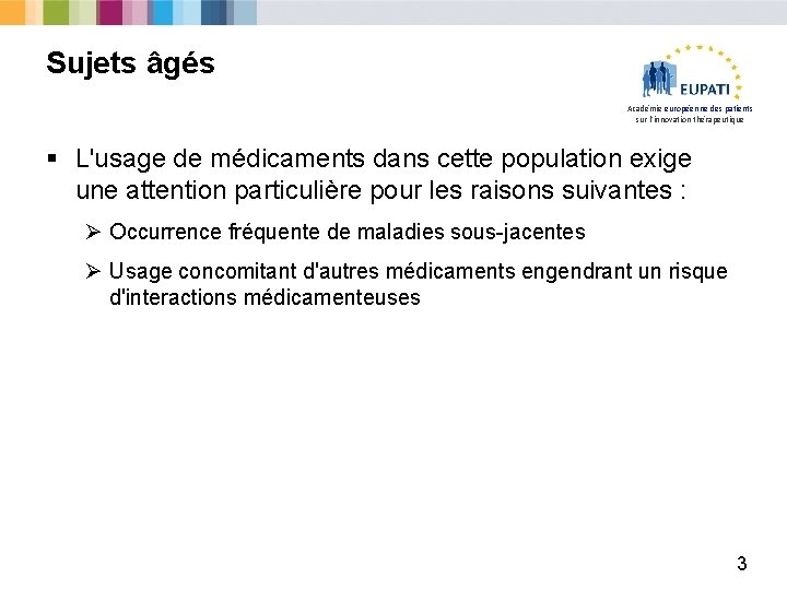 Sujets âgés Académie européenne des patients sur l'innovation thérapeutique § L'usage de médicaments dans