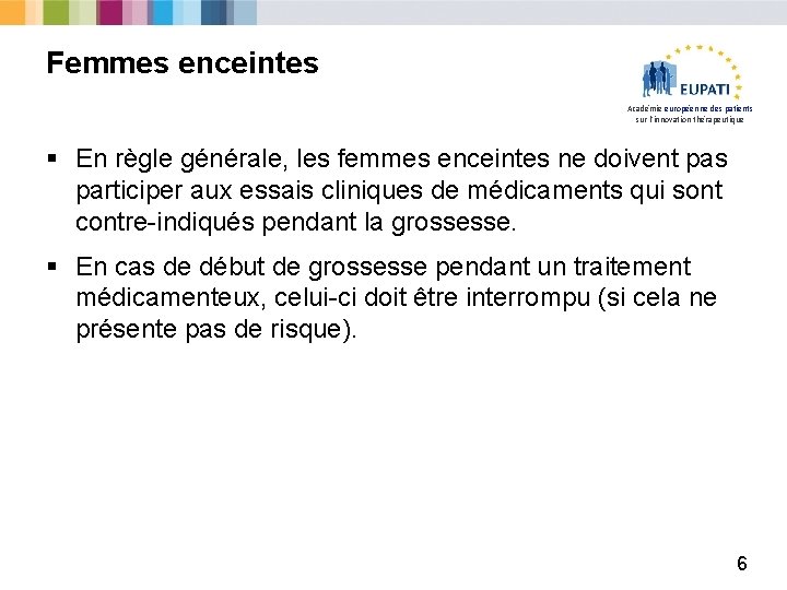 Femmes enceintes Académie européenne des patients sur l'innovation thérapeutique § En règle générale, les