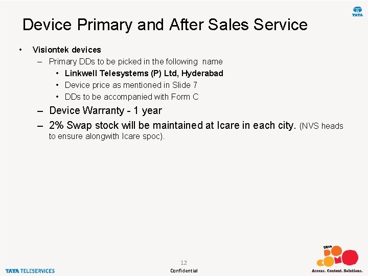 Device Primary and After Sales Service • Visiontek devices – Primary DDs to be