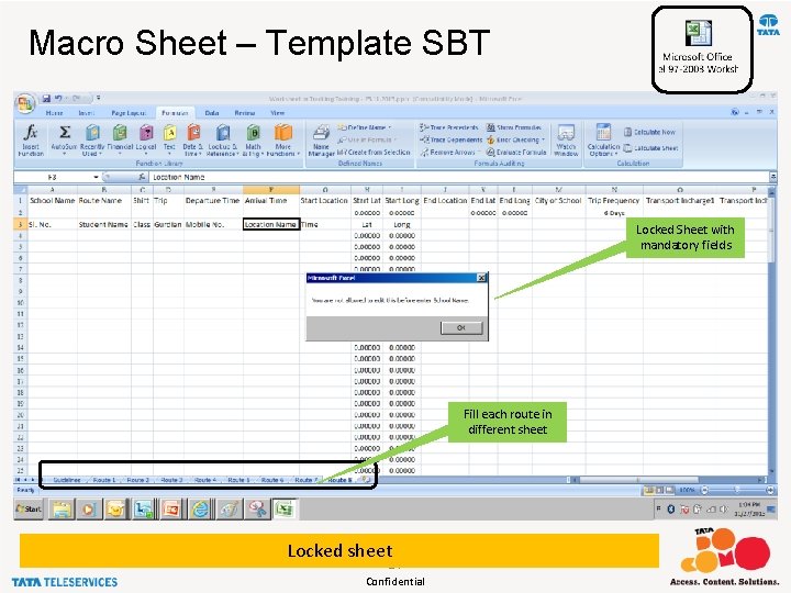 Macro Sheet – Template SBT Locked Sheet with mandatory fields Fill each route in