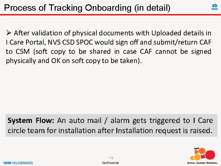 Process of Tracking Onboarding (in detail) Ø After validation of physical documents with Uploaded