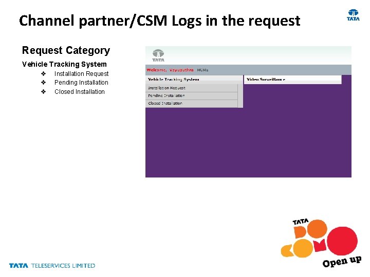 Channel partner/CSM Logs in the request Request Category Vehicle Tracking System v v v