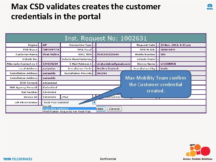 Max CSD validates creates the customer credentials in the portal Max-Mobility Team confirm the