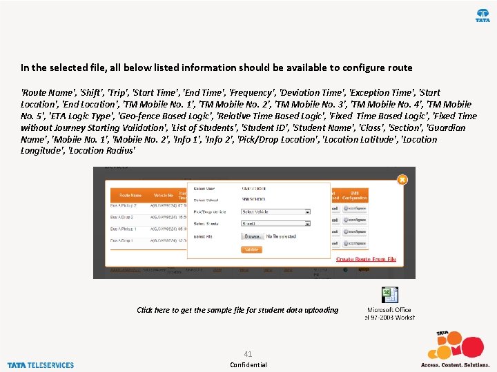 In the selected file, all below listed information should be available to configure route