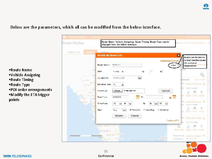 Below are the parameters, which all can be modified from the below interface. §Route