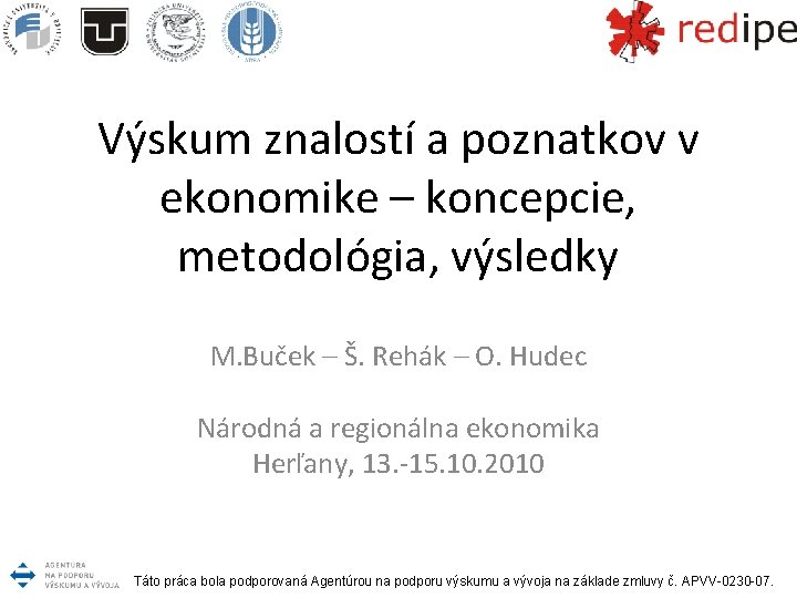 Výskum znalostí a poznatkov v ekonomike – koncepcie, metodológia, výsledky M. Buček – Š.