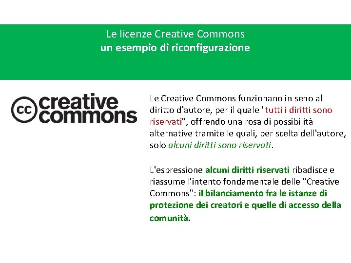 Le licenze Creative Commons un esempio di riconfigurazione Le Creative Commons funzionano in seno