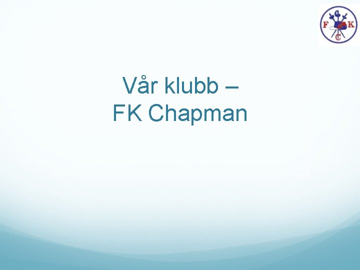 Vår klubb – FK Chapman 