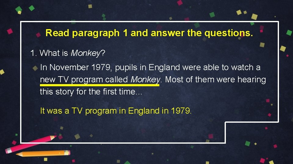 Read paragraph 1 and answer the questions. 1. What is Monkey? In November 1979,