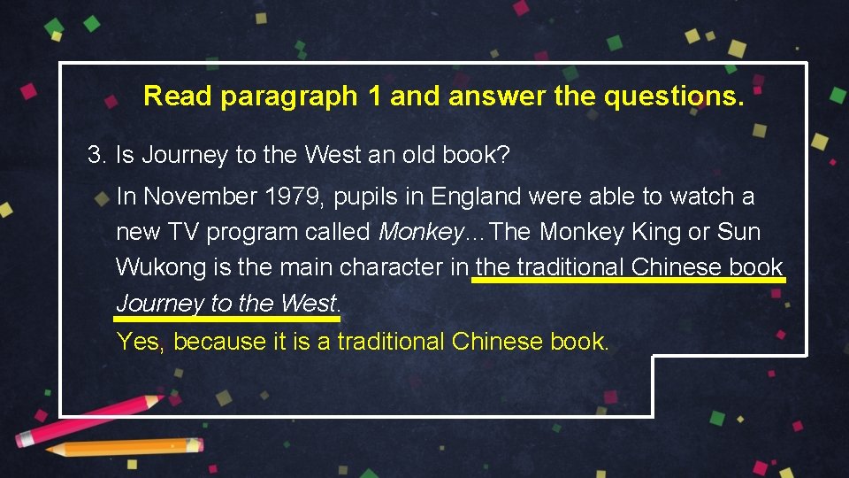 Read paragraph 1 and answer the questions. 3. Is Journey to the West an