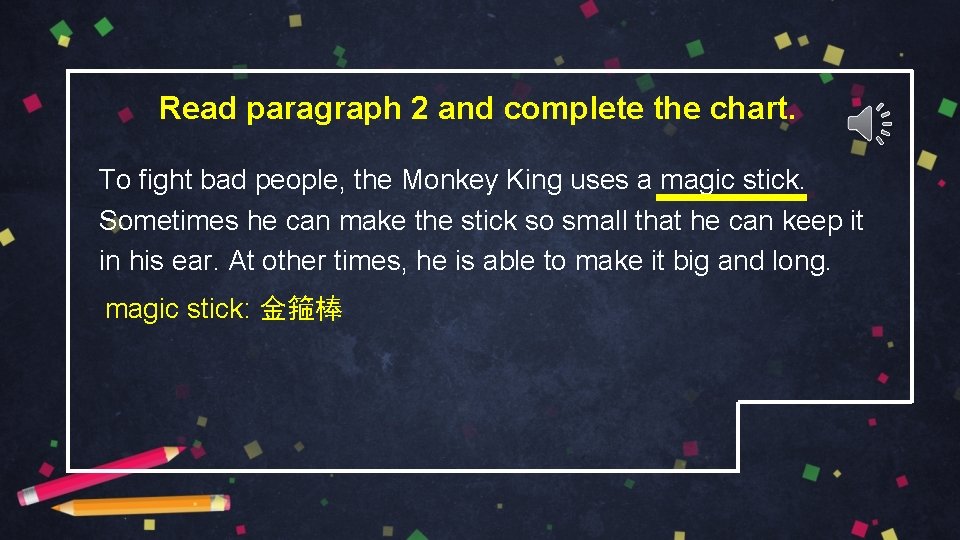 Read paragraph 2 and complete the chart. To fight bad people, the Monkey King