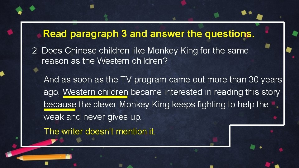 Read paragraph 3 and answer the questions. 2. Does Chinese children like Monkey King
