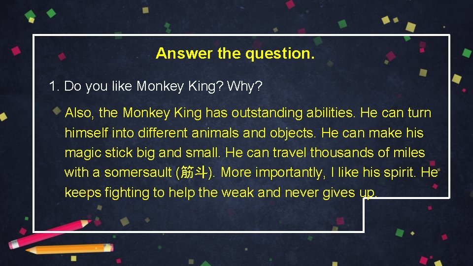 Answer the question. 1. Do you like Monkey King? Why? Also, the Monkey King