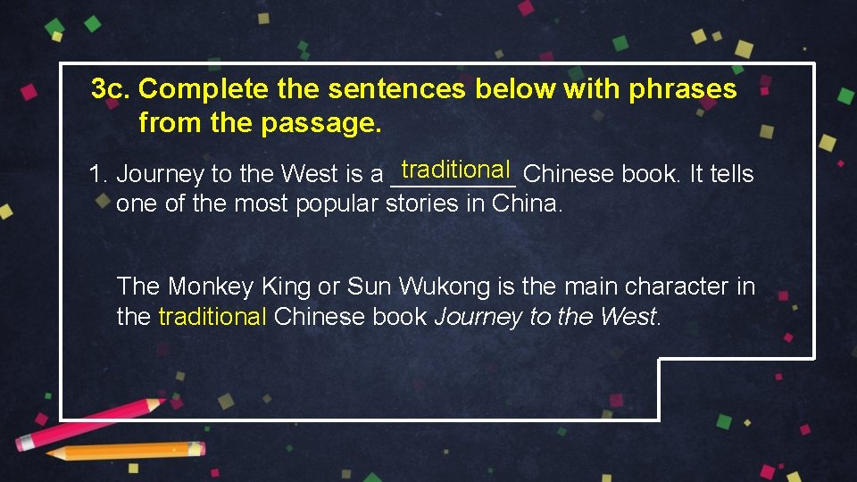 3 c. Complete the sentences below with phrases from the passage. traditional Chinese book.