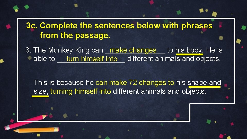 3 c. Complete the sentences below with phrases from the passage. 3. The Monkey