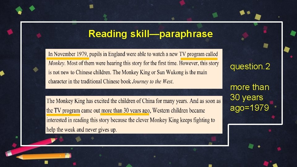 Reading skill—paraphrase question. 2 more than 30 years ago=1979 