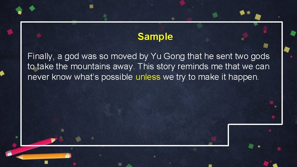 Sample Finally, a god was so moved by Yu Gong that he sent two