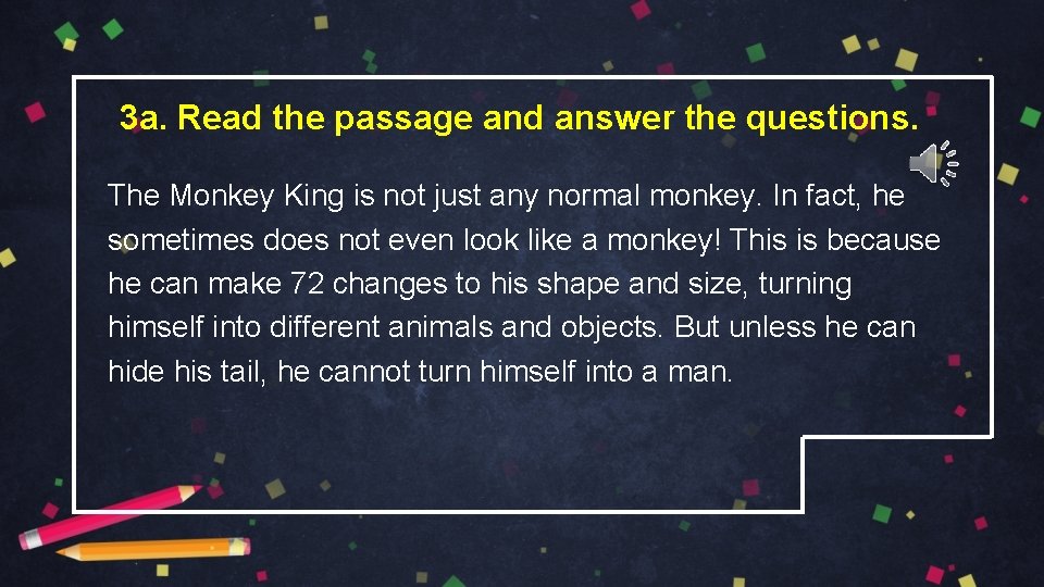 3 a. Read the passage and answer the questions. The Monkey King is not
