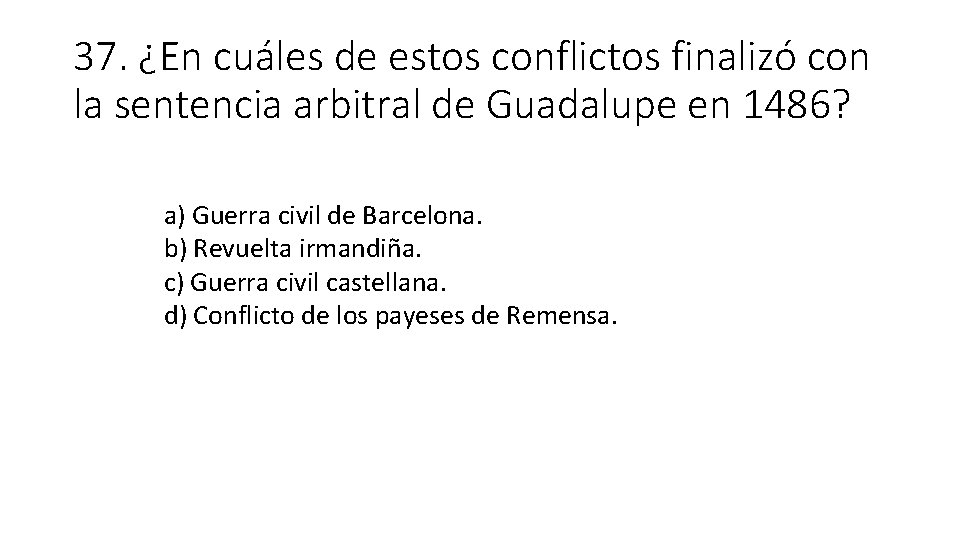 37. ¿En cuáles de estos conflictos finalizó con la sentencia arbitral de Guadalupe en