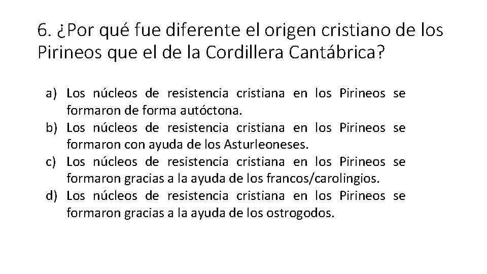 6. ¿Por qué fue diferente el origen cristiano de los Pirineos que el de