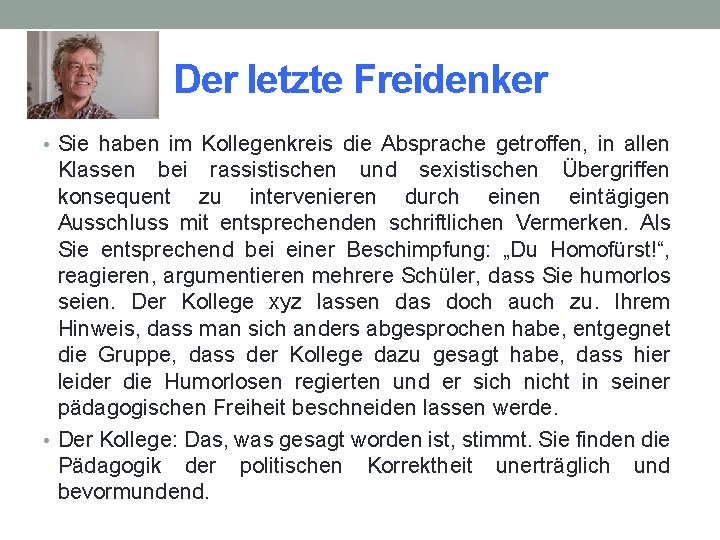 Der letzte Freidenker • Sie haben im Kollegenkreis die Absprache getroffen, in allen Klassen