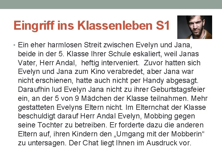 Eingriff ins Klassenleben S 1 • Ein eher harmlosen Streit zwischen Evelyn und Jana,