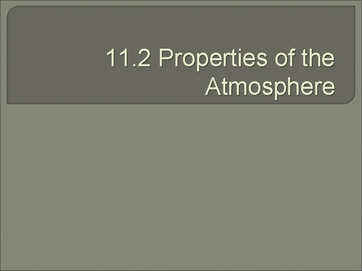11. 2 Properties of the Atmosphere 