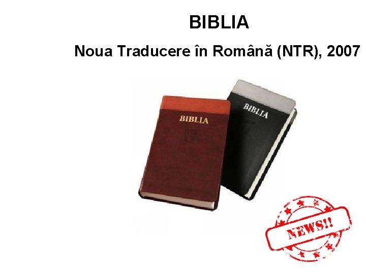 BIBLIA Noua Traducere în Română (NTR), 2007 