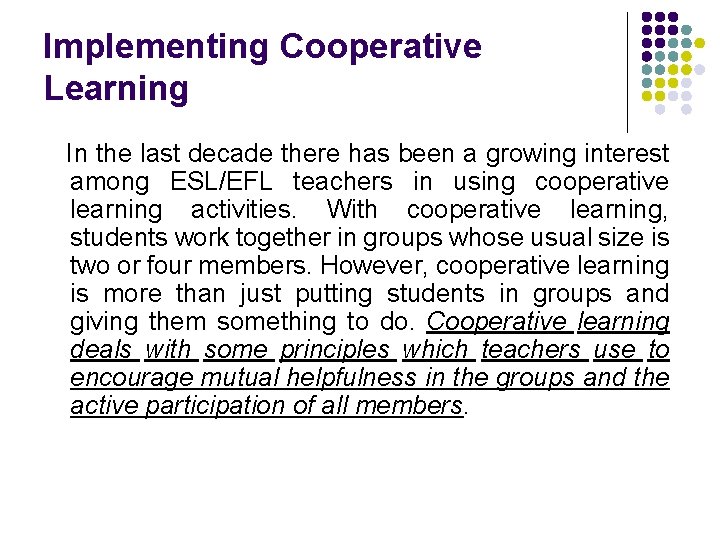 Implementing Cooperative Learning In the last decade there has been a growing interest among