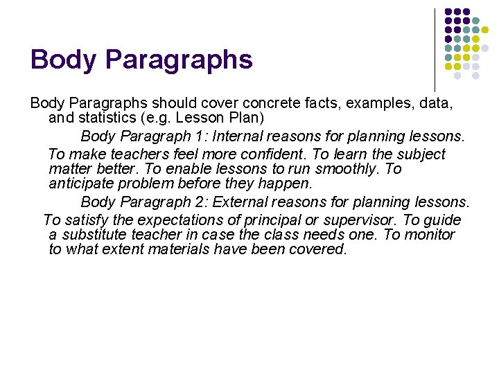 Body Paragraphs should cover concrete facts, examples, data, and statistics (e. g. Lesson Plan)