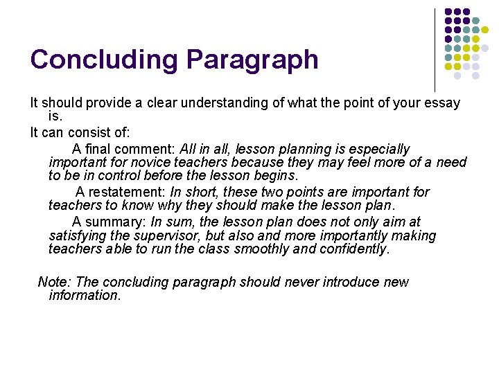 Concluding Paragraph It should provide a clear understanding of what the point of your