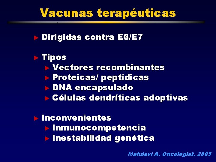 Vacunas terapéuticas ► Dirigidas contra E 6/E 7 ► Tipos ► Vectores recombinantes ►