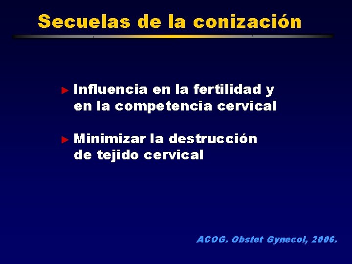 Secuelas de la conización ► Influencia en la fertilidad y en la competencia cervical