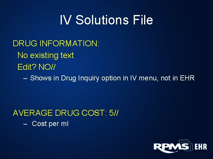 IV Solutions File DRUG INFORMATION: No existing text Edit? NO// – Shows in Drug