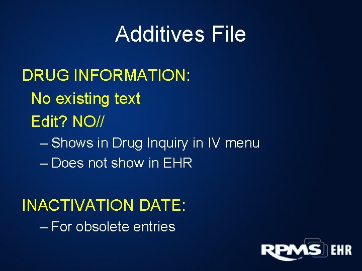Additives File DRUG INFORMATION: No existing text Edit? NO// – Shows in Drug Inquiry