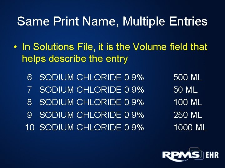 Same Print Name, Multiple Entries • In Solutions File, it is the Volume field